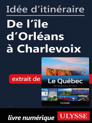 cover image of Idée d'itinéraire--De l'île d'Orléans à Charlevoix